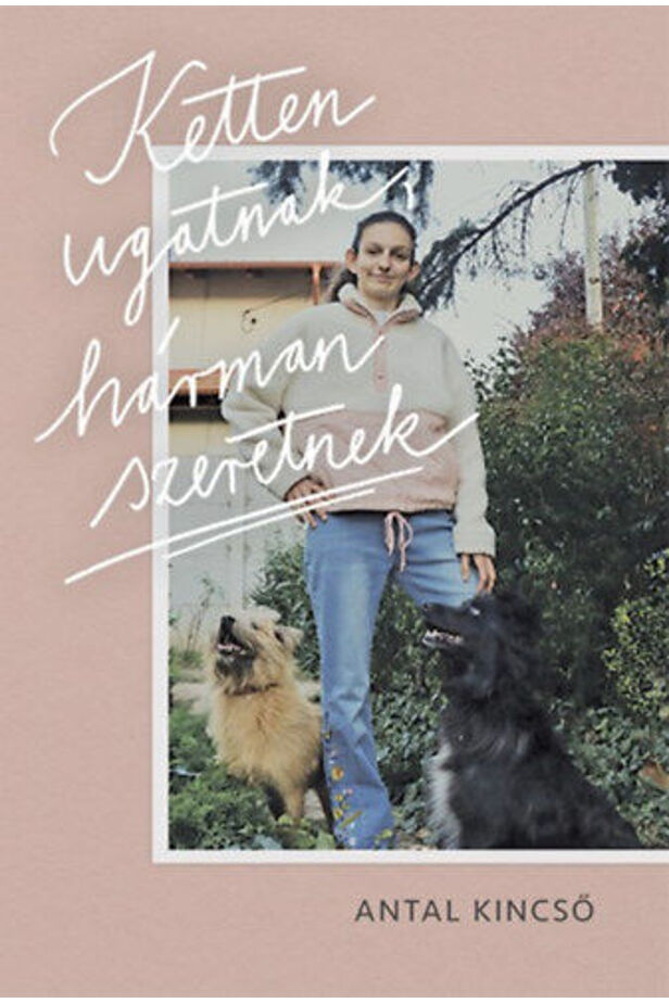 Ketten ugatnak, hárman szeretnek