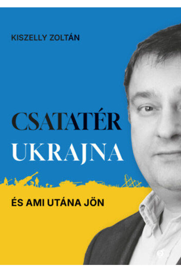 Csatatér Ukrajna - És ami utána jön