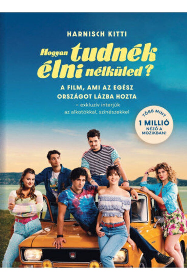 Hogyan tudnék élni nélküled?