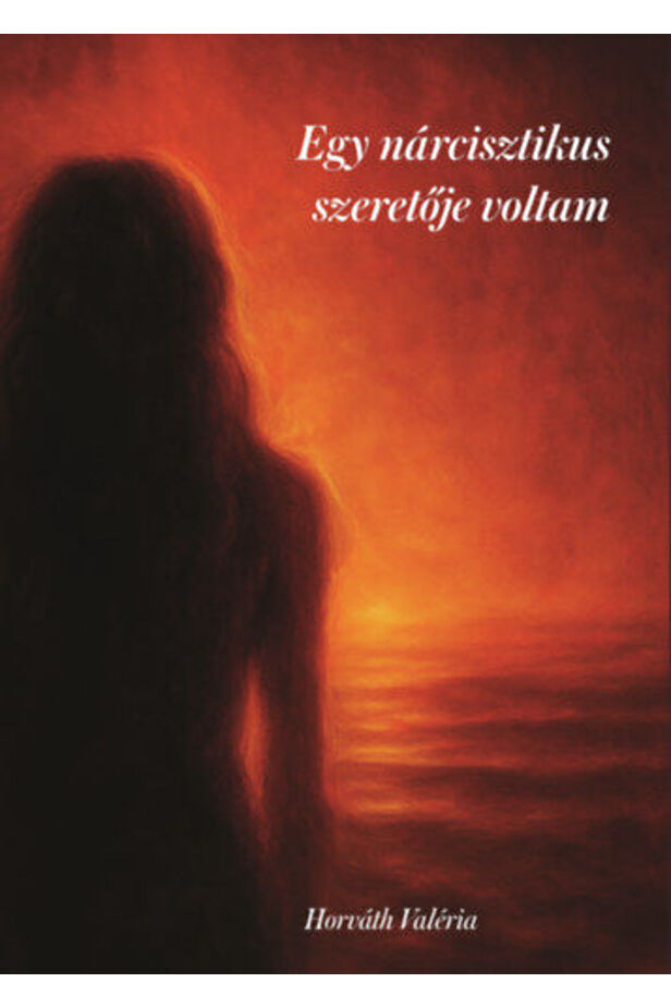 Egy nárcisztikus szeretője voltam