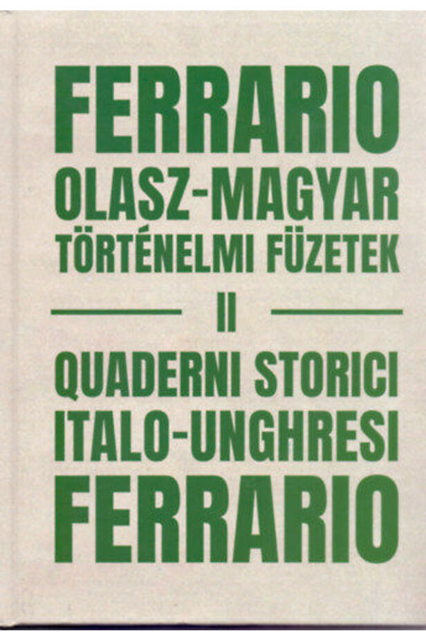 Ferrario Olasz -Magyar történelmi füzetek II . - II Quaderni storici italo-ungheresi Ferrario II.