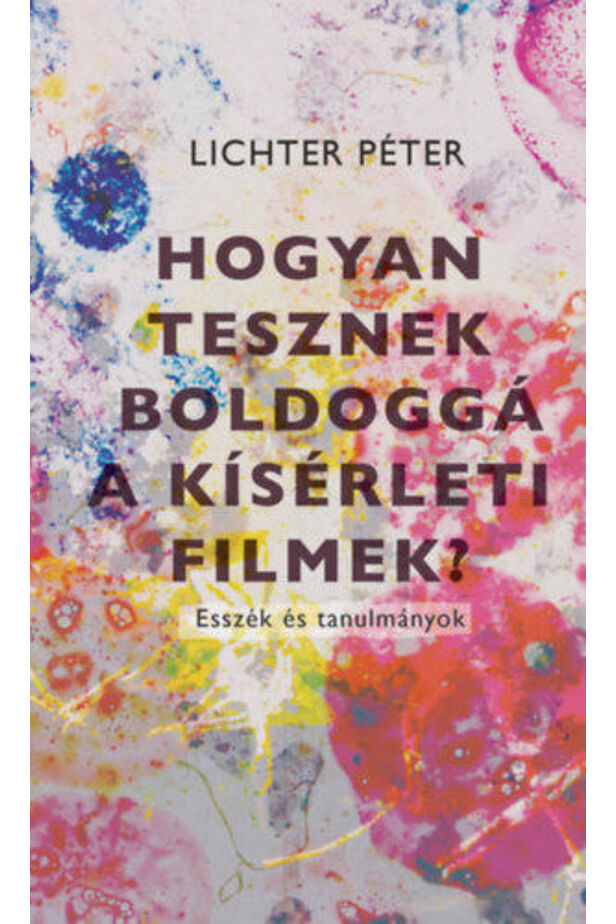 Hogyan tesznek boldoggá a kísérleti filmek?