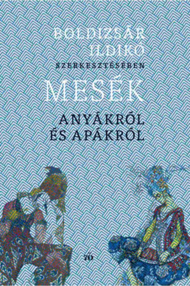 Mesék anyákról és apákról